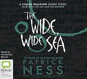 The Wide, Wide Sea by Patrick Ness