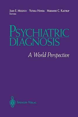 Psychiatric Diagnosis: A World Perspective by 