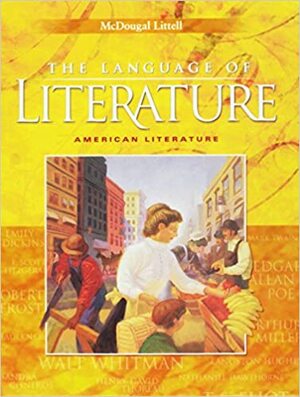 Language of Literature Course 6: American Literature by Sheridan Blau, Arthur N. Applebee, Andrea B. Bermudez