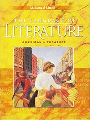 Language of Literature Course 6: American Literature by Arthur N. Applebee, Sheridan Blau, Andrea B. Bermudez