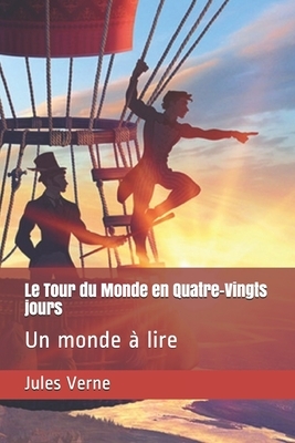 Le Tour du Monde en Quatre-Vingts jours: Un monde à lire by Jules Verne