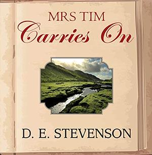 Mrs Tim Carries on by D.E. Stevenson