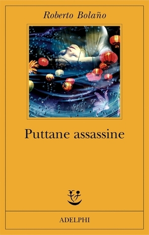 Puttane assassine by Ilide Carmignani, Roberto Bolaño