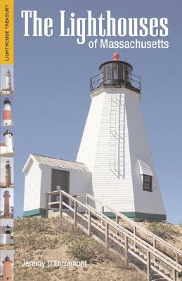 The Lighthouses of Massachusetts by Jeremy D'Entremont