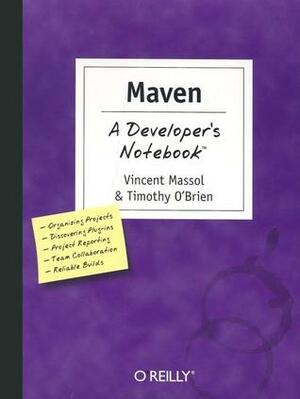 Maven: A Developer's Notebook by Vincent Massol, Timothy O'Brien