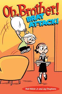 Oh, Brother! Brat Attack! by Bob Weber