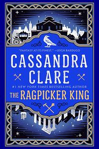 The Ragpicker King by Cassandra Clare