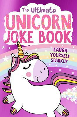 The Ultimate Unicorn Joke Book by Egmont Publishing Uk