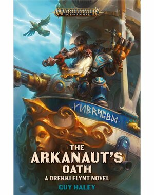 The Arkanaut's Oath by Guy Haley