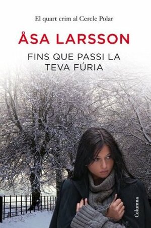Fins que passi la teva fúria by Åsa Larsson, Marc Delgado i Casanova