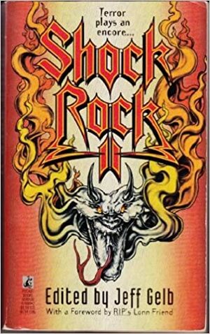 Shock Rock, Volume II by A.R. Morlan, Robert E. Weinberg, Lonn M. Friend, Neil Peart, Michael Garrett, Graham Watkins, Mike Baron, Th. Metzger, Bill Mumy, Rick Hautala, John F.D. Taff, Rex Miller, Mark Verheiden, Jesse Sublett, Tina L. Jens, Gary Brandner, Edo Van Belkom, Jeff Gelb, Max Allan Collins, Don D'Ammassa, Scott H. Urban, Nat Gertler, Tia Travis, Peter David, Kevin J. Anderson