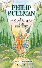 El espantapájaros y su sirviente by Philip Pullman, Peter Bailey