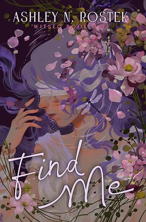 Find Me by Ashley N. Rostek