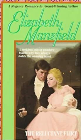 The Reluctant Flirt by Elizabeth Mansfield