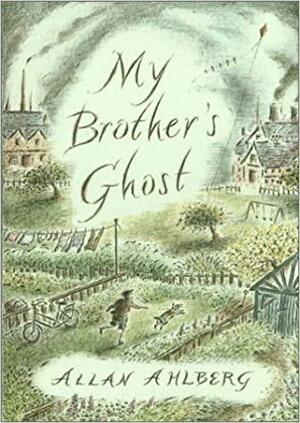 My Brother's Ghost by Allan Ahlberg