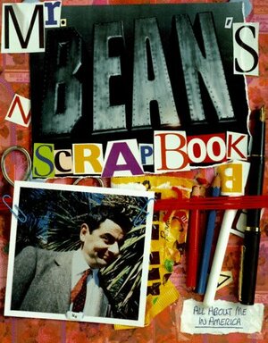 Mr. Beans Scrapbook: All About Me in America by Richard Curtis, Robin Driscoll