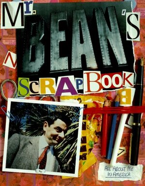 Mr. Beans Scrapbook: All About Me in America by Richard Curtis, Robin Driscoll