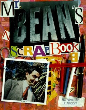 Mr. Beans Scrapbook: All About Me in America by Robin Driscoll, Richard Curtis