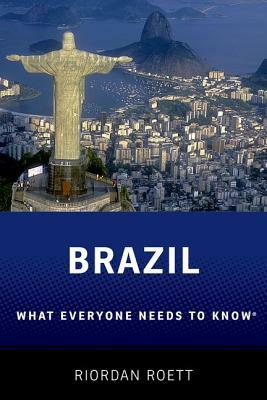 Brazil: What Everyone Needs to Know(r) by Riordan Roett