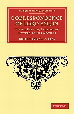 Correspondence of Lord Byron by George Gordon Byron