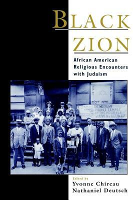 Black Zion: African American Religious Encounters with Judaism by 