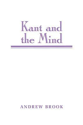 Kant and the Mind by Andrew Brook