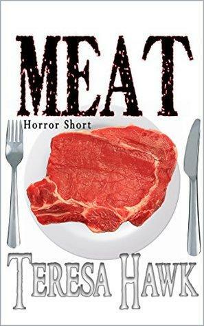 Meat by Teresa Hawk