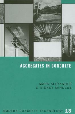 Aggregates in Concrete by Mark Alexander, Sidney Mindess