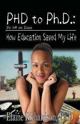 PhD to PH.D.: How Education Saved My Life by Elaine Richardson