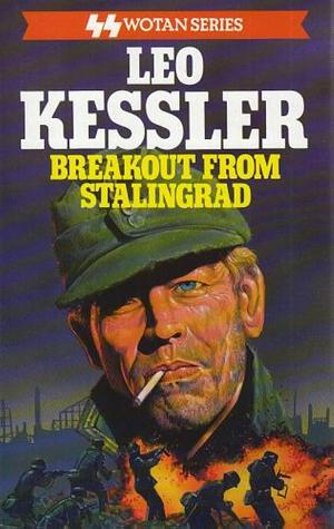 Breakout from Stalingrad by Leo Kessler