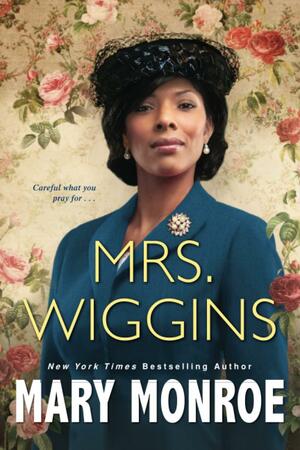 Mrs. Wiggins by Mary Monroe