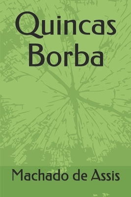 Quincas Borba by Machado de Assis