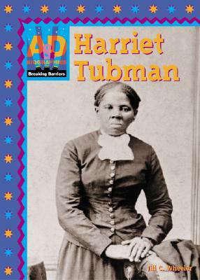 Harriet Tubman by Jill C. Wheeler