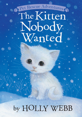 Kitten Nobody Wanted by Holly Webb