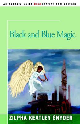 Black and Blue Magic by Zilpha Keatley Snyder, Gene Holtan