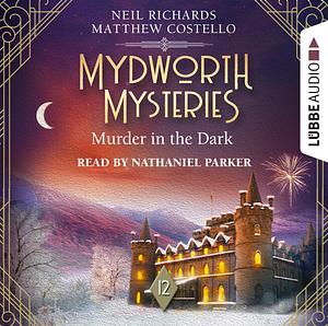 Murder in the Dark by Neil Richards, Matthew Costello