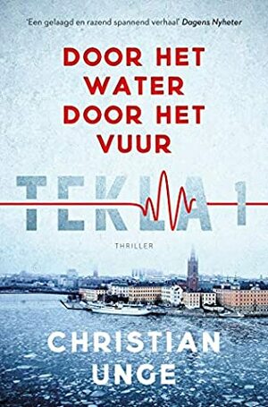 Door het water, door het vuur by Christian Unge