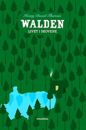Walden: Livet i skovene by Henry David Thoreau