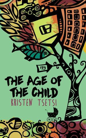 The Age of the Child by Kristen J. Tsetsi