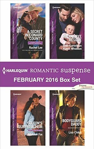 Harlequin Romantic Suspense February 2016 Box Set: A Secret in Conard County\\Colton's Surprise Heir\\Guarding Eve\\Claiming Caleb\\Bodyguard Daddy by Addison Fox, Beth Cornelison, Rachel Lee, Karen Whiddon, Lisa Childs