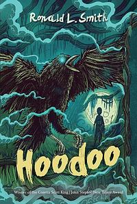 Hoodoo by Ronald L. Smith