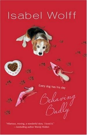 Behaving Badly by Isabel Wolff