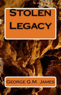 Stolen Legacy by George G. M. James