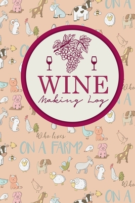 Wine Making Log by Rogue Plus Publishing