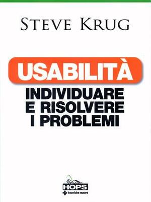 Usabilità: individuare e risolvere i problemi by Steve Krug