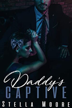 Daddy's Captive by Stella Moore