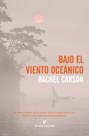 Bajo el viento oceánico by Silvia Moreno Parrado, Rachel Carson