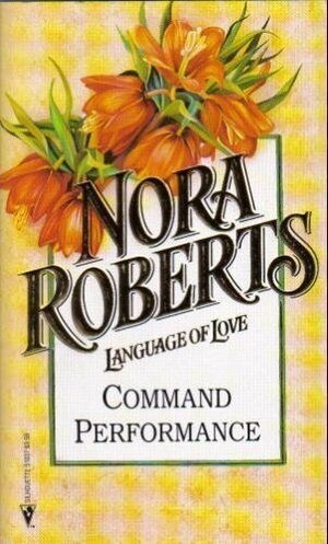 Command Performance by Nora Roberts