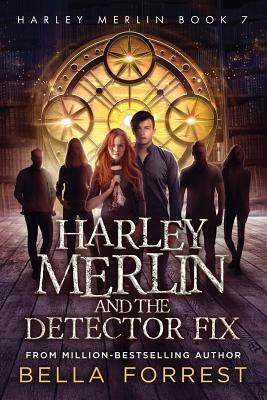 Harley Merlin and the Detector Fix by Bella Forrest