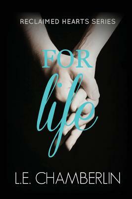 For Life by L. E. Chamberlin